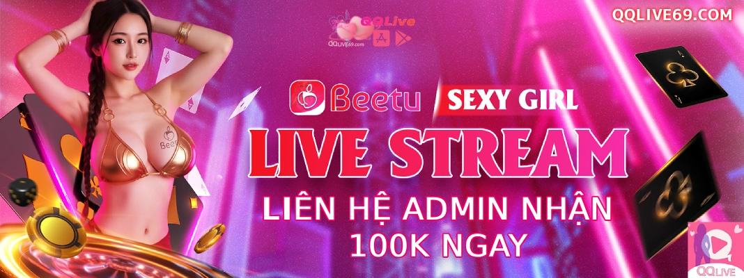 Liên Hệ QQLive Nhận Ngay Quà Tặng 100K Trải Nghiệm